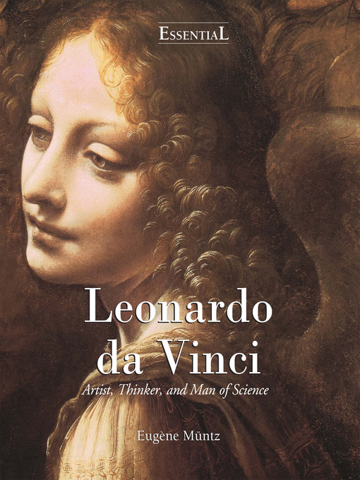 Title details for Leonardo Da Vinci--Artist, Thinker, and Man of Science by Eugène Müntz - Wait list